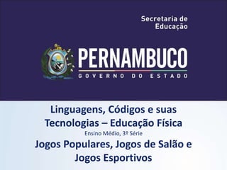 JOGOS POPULARES , JOGOS DE SALÃO E JOGOS ESPORTIVOS.ppt